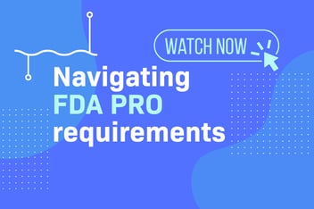 Navigating FDA PRO requirements 