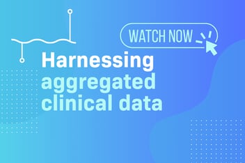 Harnessing aggregated clinical data webinar