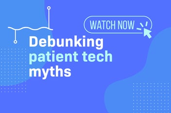 Debunking patient tech myths webinar